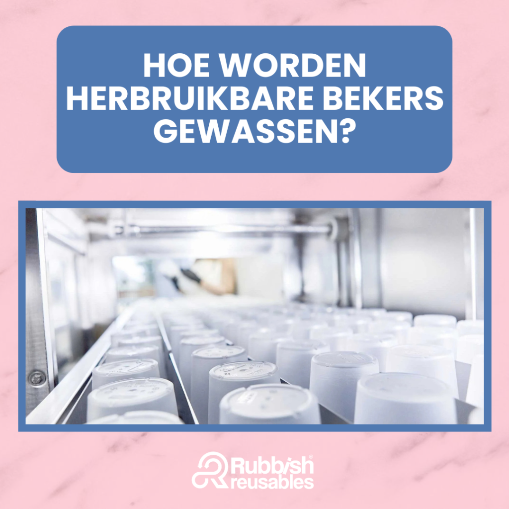 Hoe worden herbruikbare bekers gewassen