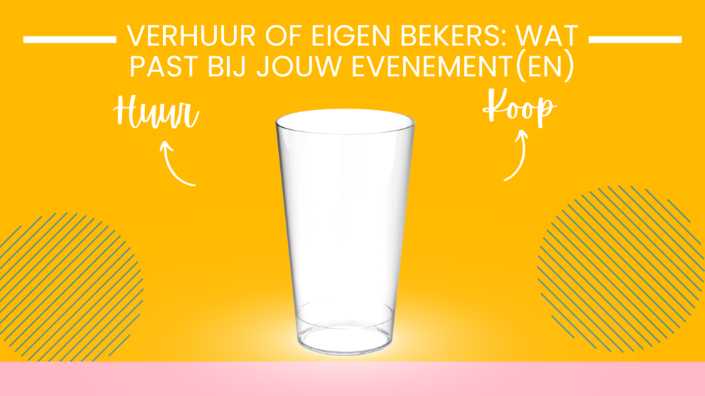 Verhuur of eigen bekers wat past bij jou